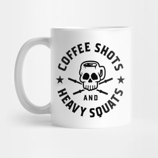 Coffee Shots And Heavy Squats v2 Mug